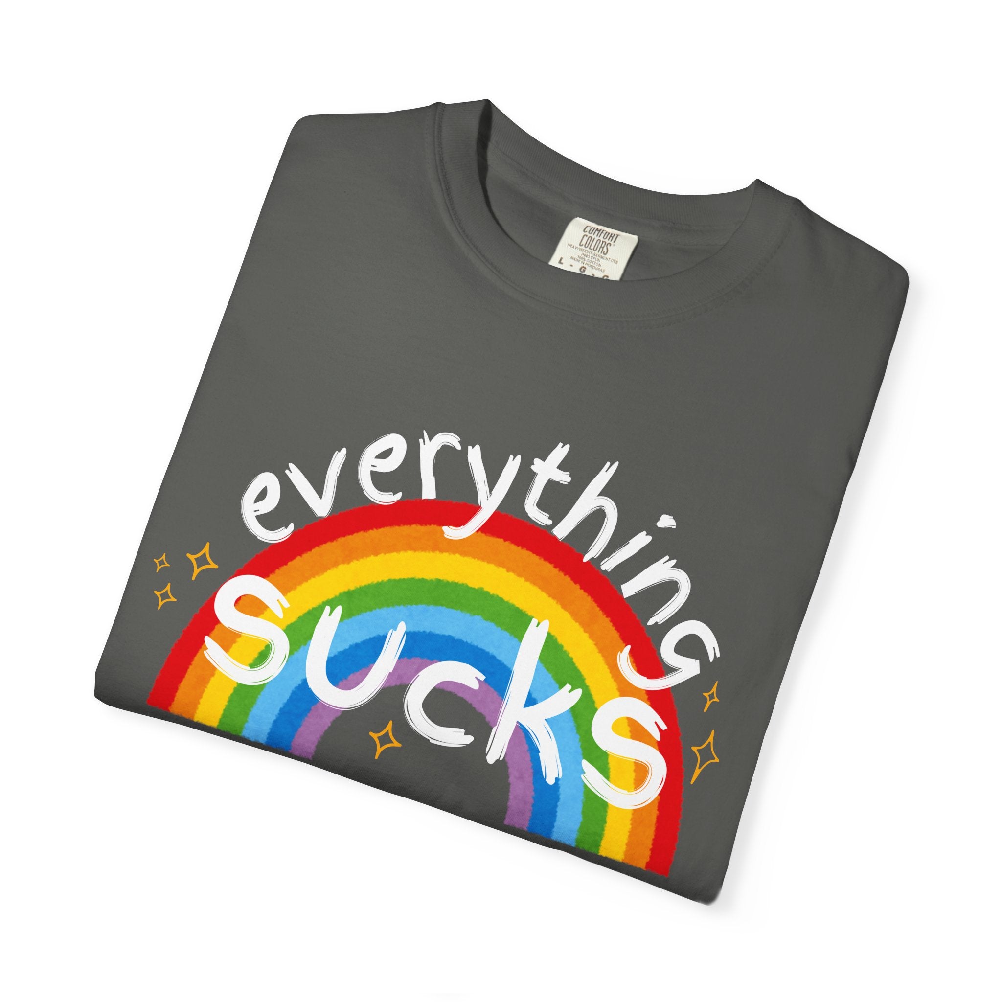 Funny Unisex T-Shirt - "Everything Sucks" Rainbow Graphic Tee, Casual Wear, Gift for Friends, Humor Shirt, Everyday Comfort