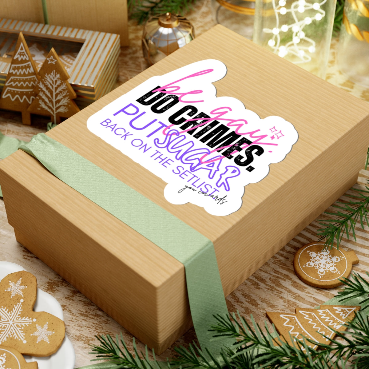 Sticker — “Be Gay. Do Crimes. Put Sugar Back on the Setlist” Kiss-Cut Pride Sticker