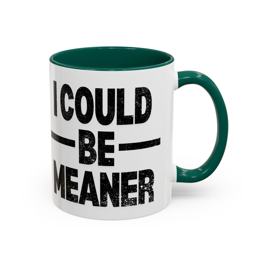 Sassy Coffee Mug, Funny Gift for Friends, Office Humor, Birthday Present, Get Well Soon, I Could Be Meaner