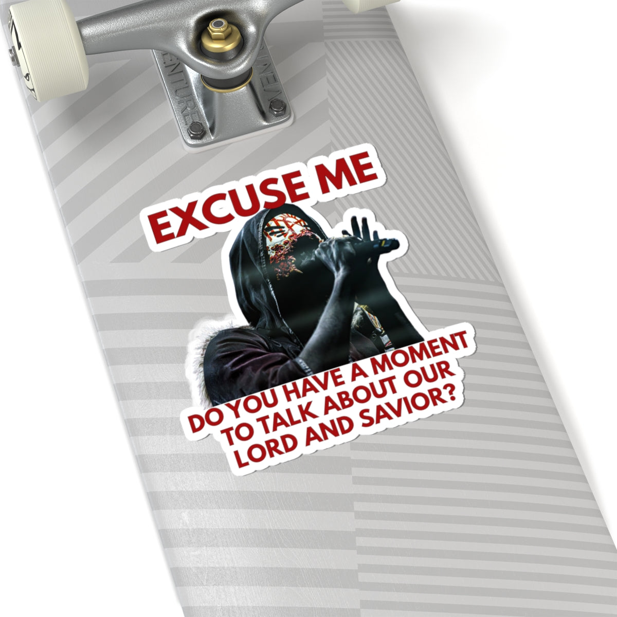 Humorous Kiss-Cut Stickers, Excuse Me Lord and Savior Sticker, Laptop Decor, Gift for Friends, Funny Decals for Cheerful Spaces