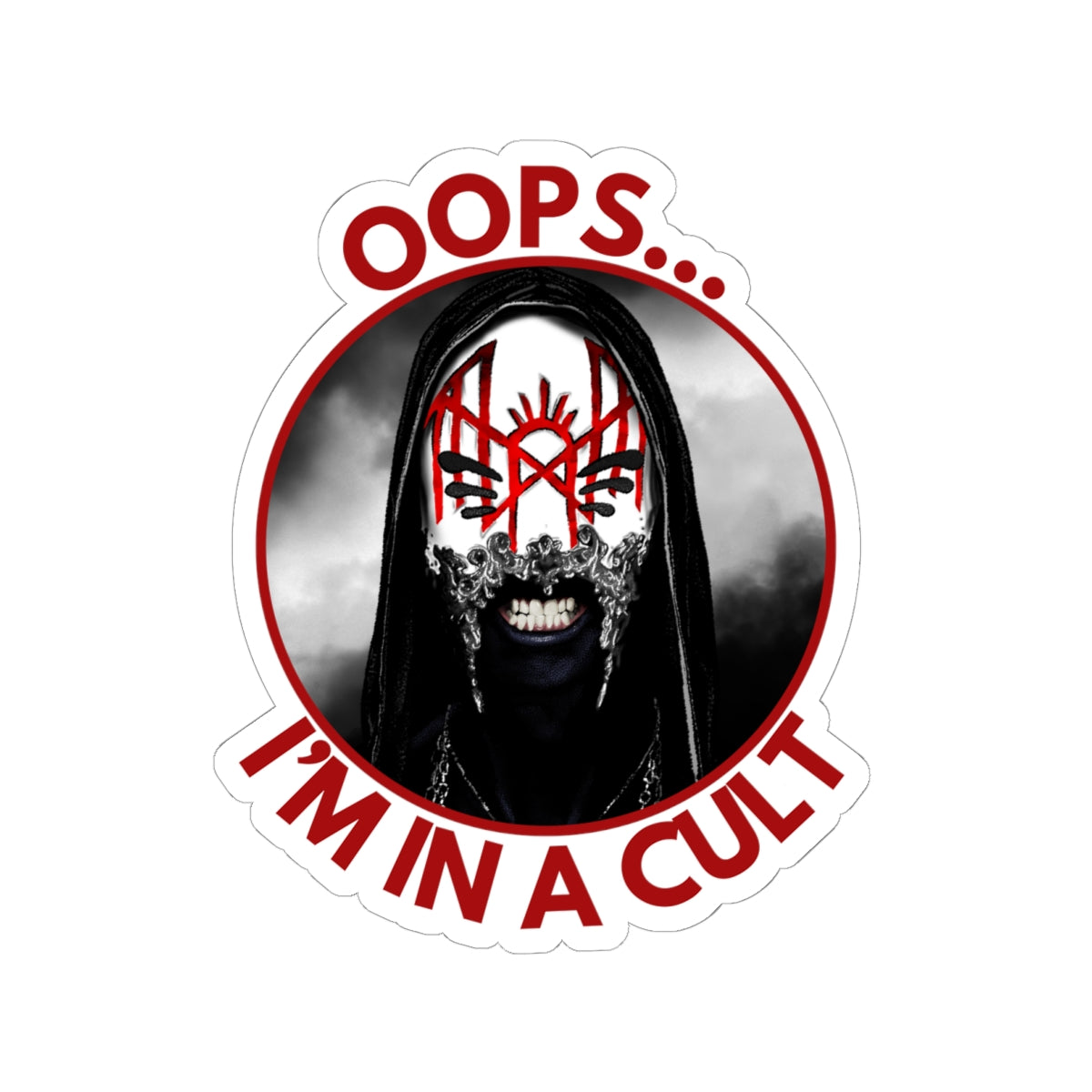 Oops… I’m in a Cult Round Sticker – Aesthetic Sarcastic Decal for Fandom Fans & Chaos Cuties