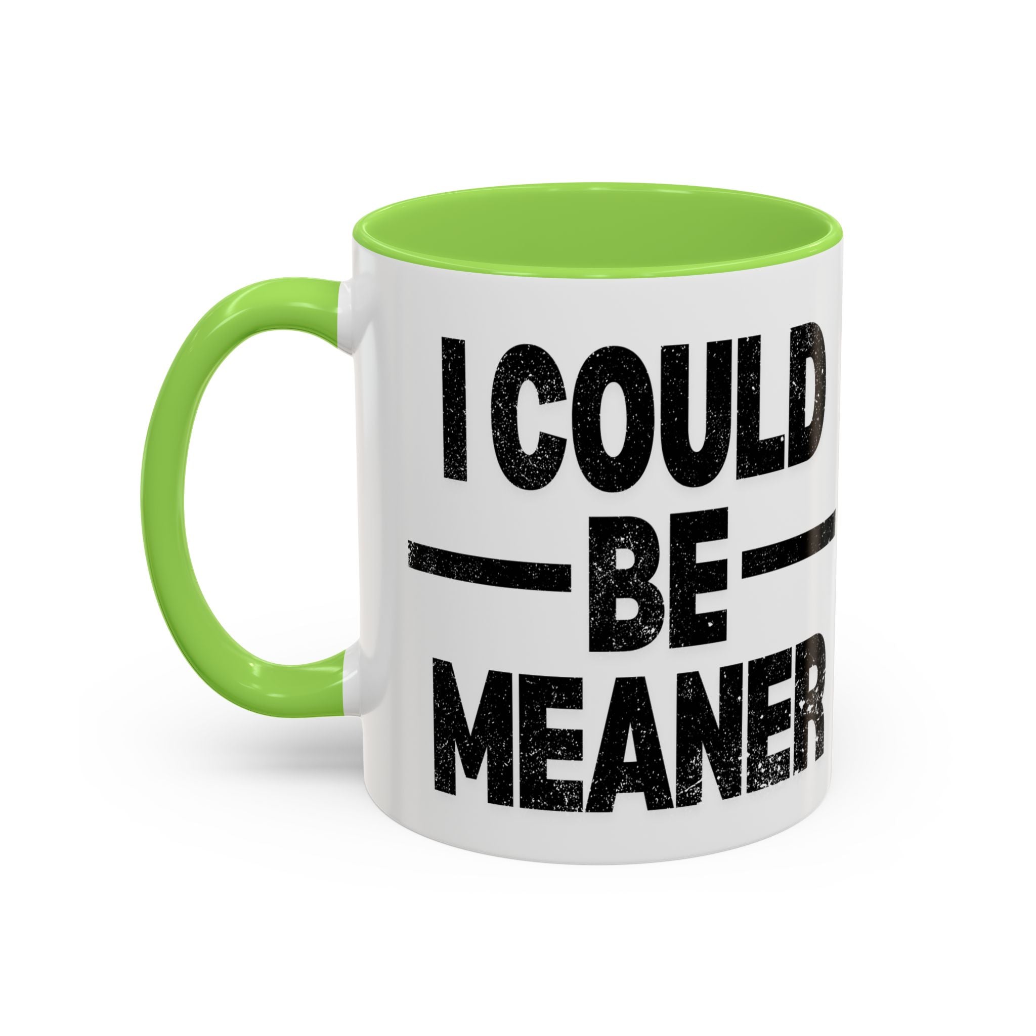 Sassy Coffee Mug, Funny Gift for Friends, Office Humor, Birthday Present, Get Well Soon, I Could Be Meaner