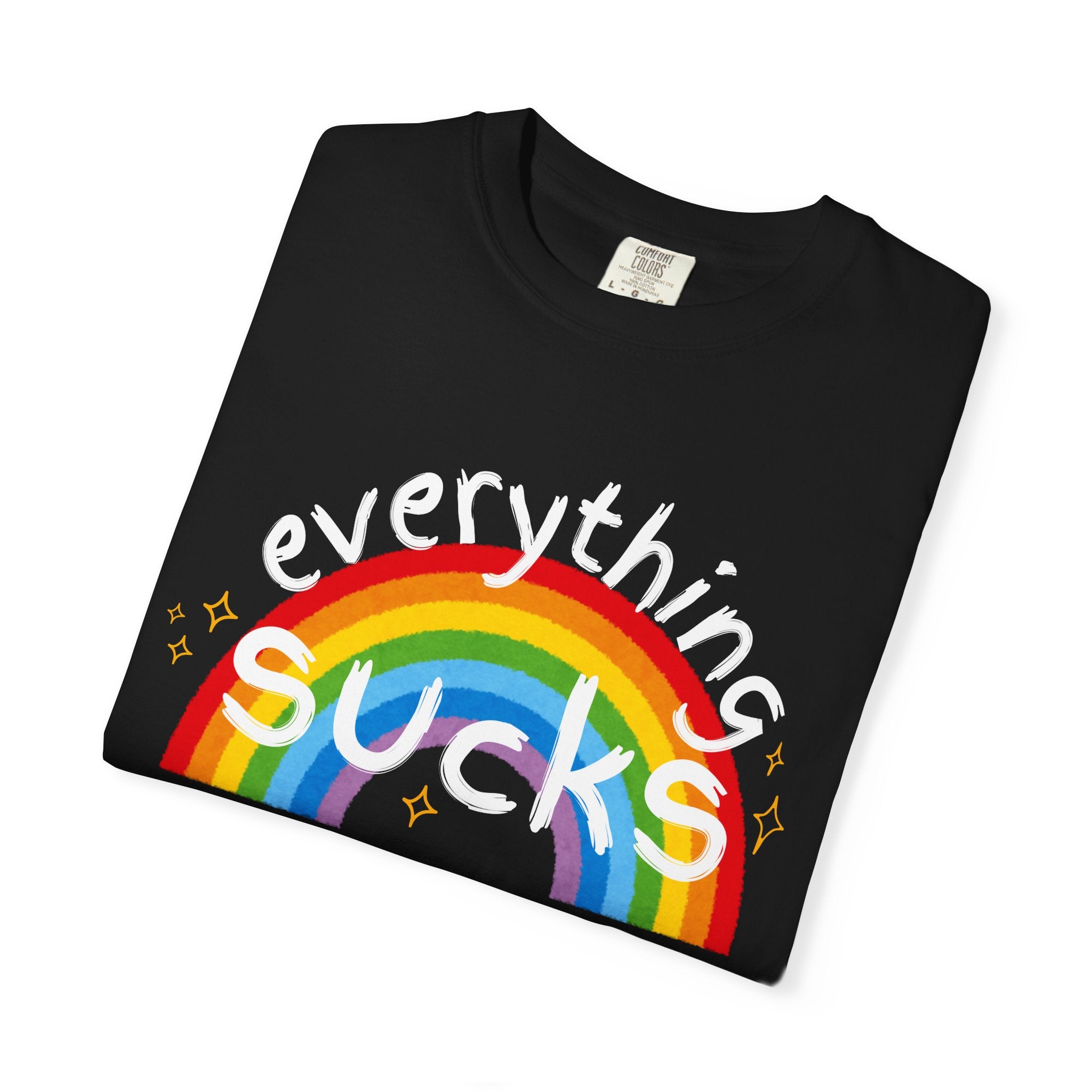 Funny Unisex T-Shirt - "Everything Sucks" Rainbow Graphic Tee, Casual Wear, Gift for Friends, Humor Shirt, Everyday Comfort