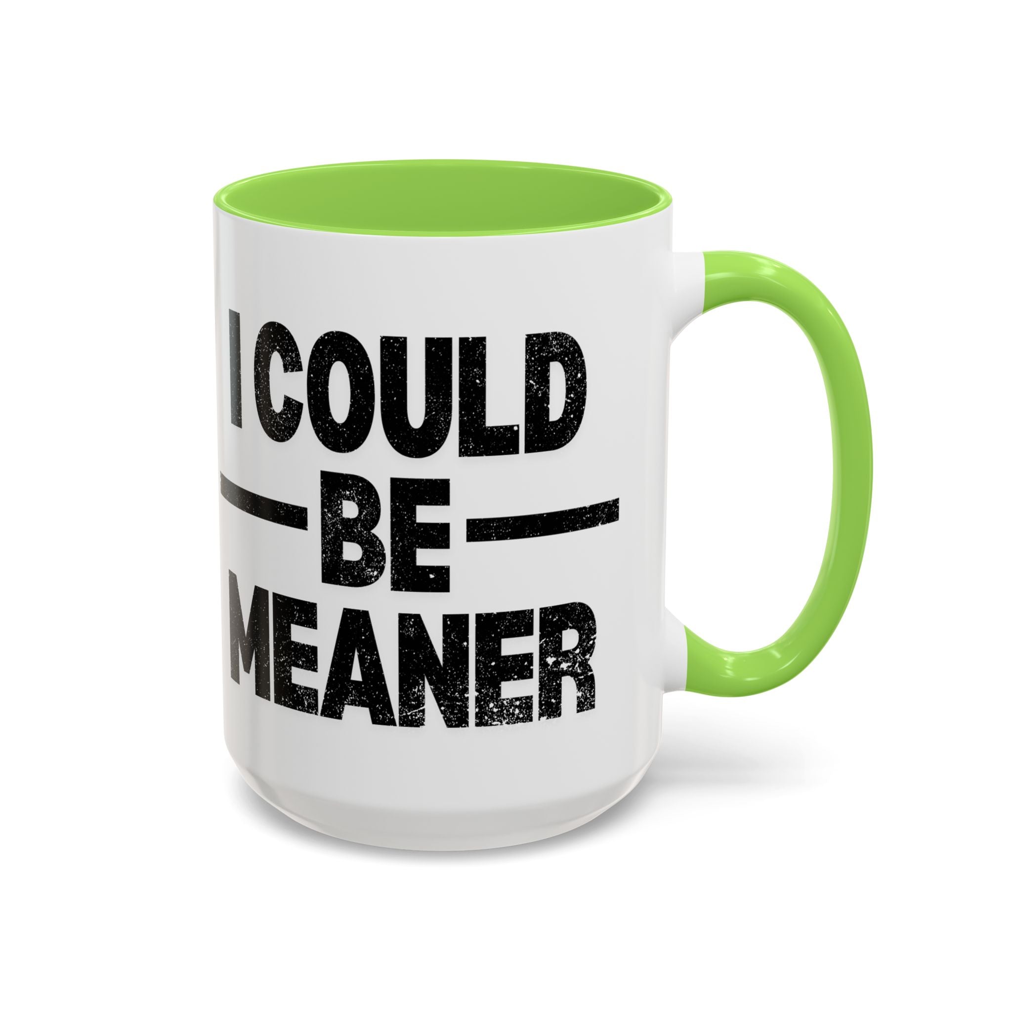 Sassy Coffee Mug, Funny Gift for Friends, Office Humor, Birthday Present, Get Well Soon, I Could Be Meaner