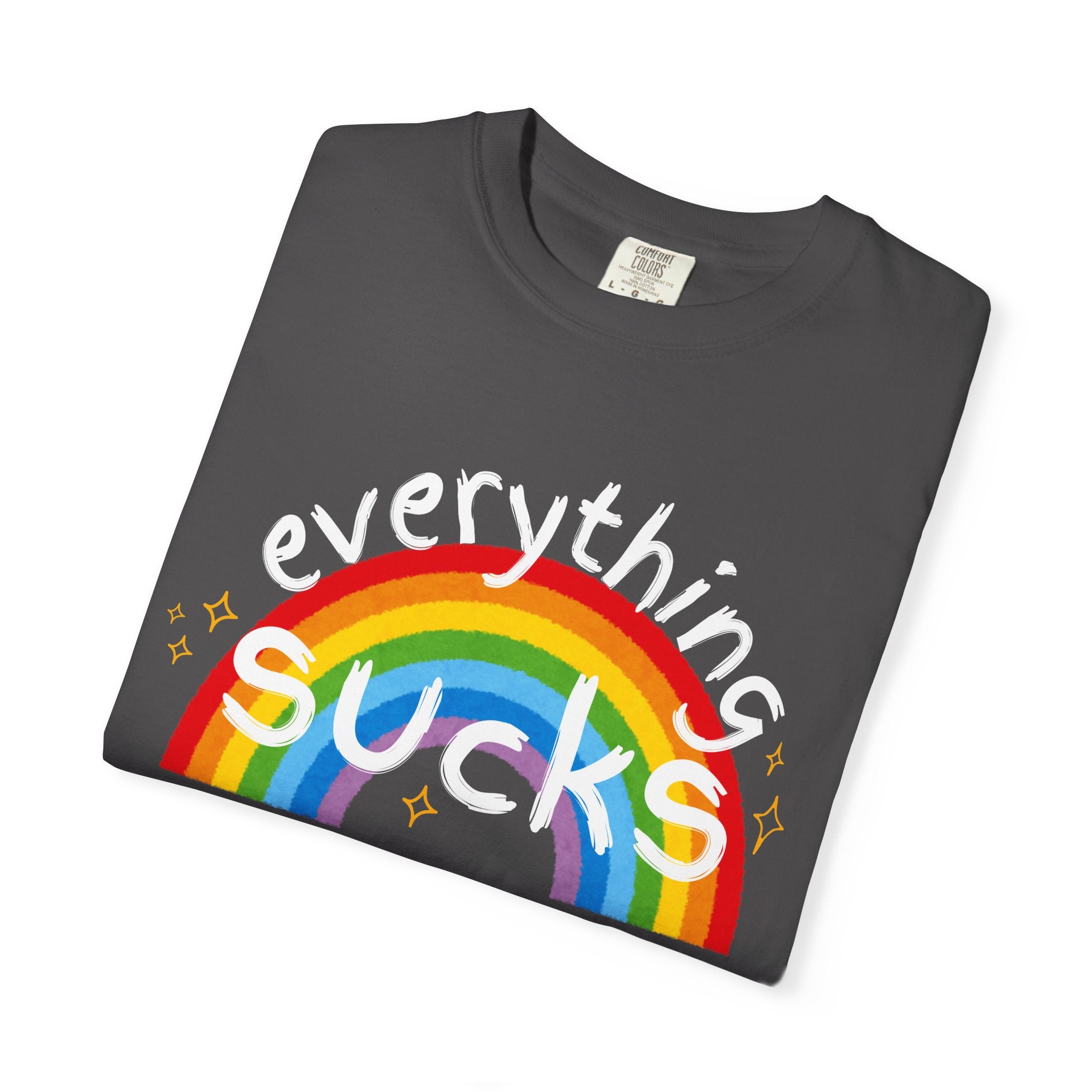 Funny Unisex T-Shirt - "Everything Sucks" Rainbow Graphic Tee, Casual Wear, Gift for Friends, Humor Shirt, Everyday Comfort