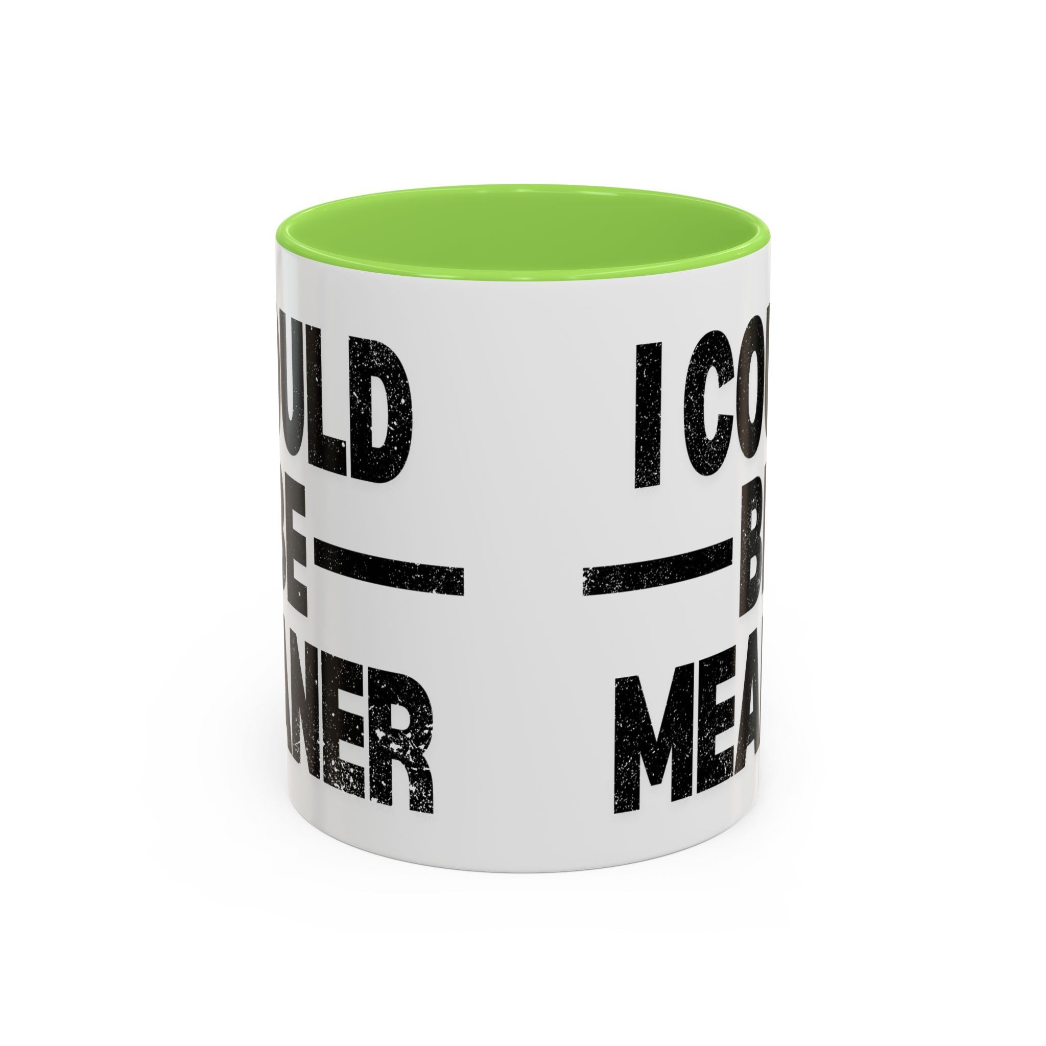 Sassy Coffee Mug, Funny Gift for Friends, Office Humor, Birthday Present, Get Well Soon, I Could Be Meaner