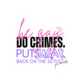 Sticker — “Be Gay. Do Crimes. Put Sugar Back on the Setlist” Kiss-Cut Pride Sticker