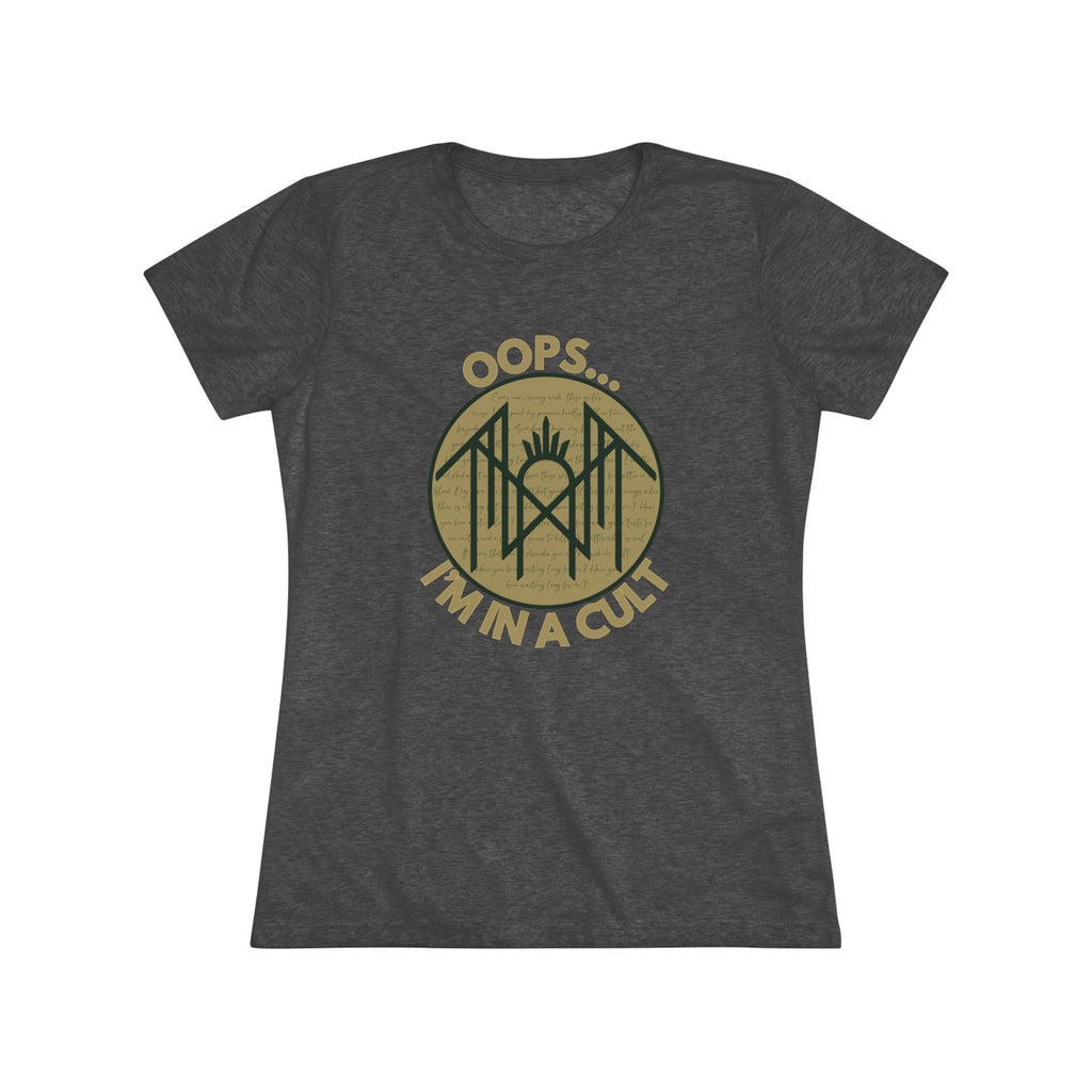 Women's Triblend Tee, Oops I'm in a Cult, Funny Casual Shirt, Gift for Friends, Music Festival Tee, Trendy Outfit
