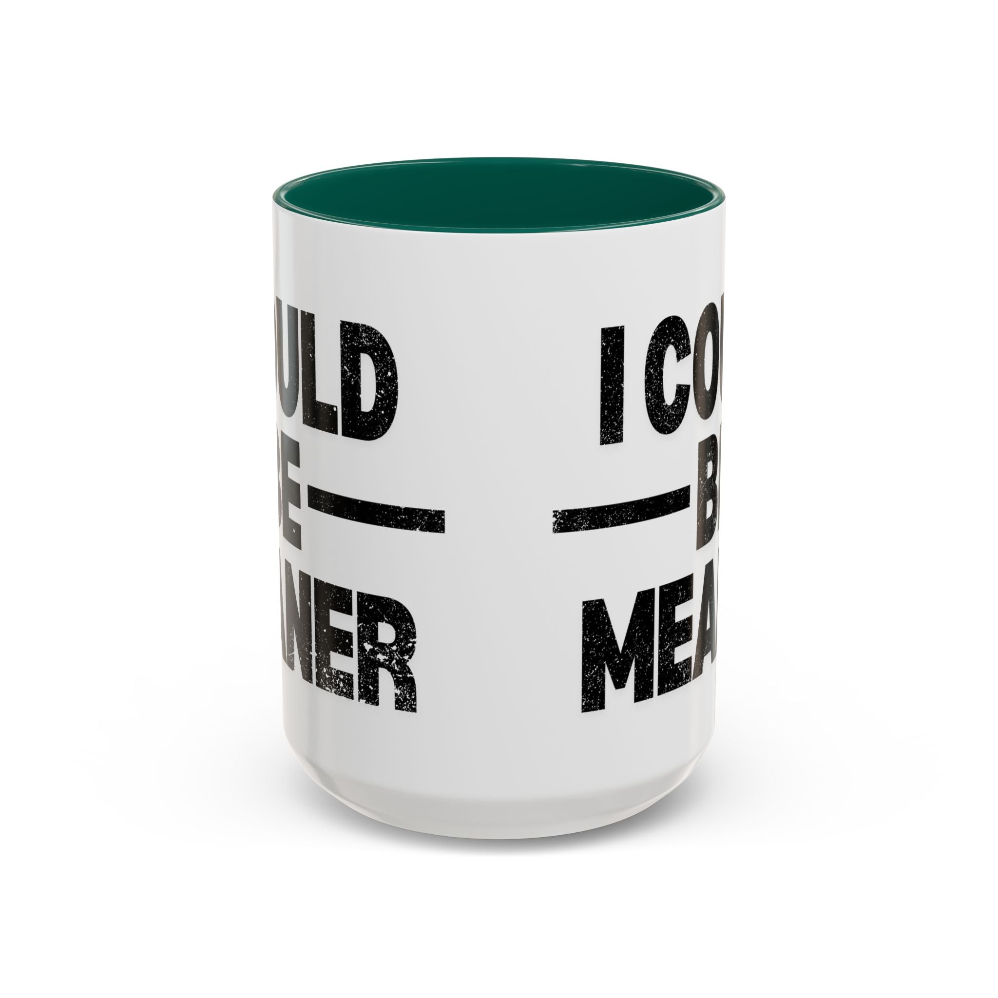 Sassy Coffee Mug, Funny Gift for Friends, Office Humor, Birthday Present, Get Well Soon, I Could Be Meaner