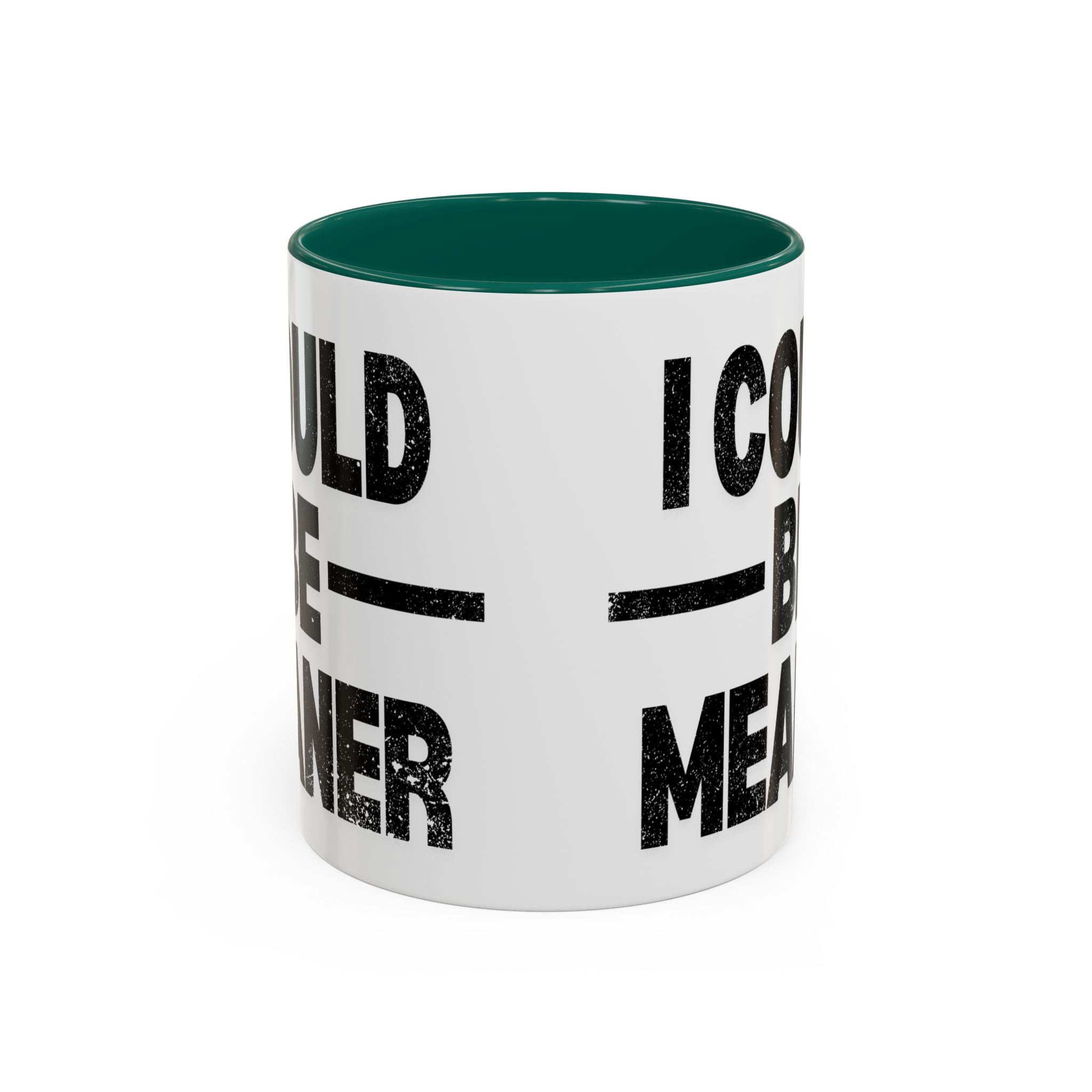 Sassy Coffee Mug, Funny Gift for Friends, Office Humor, Birthday Present, Get Well Soon, I Could Be Meaner