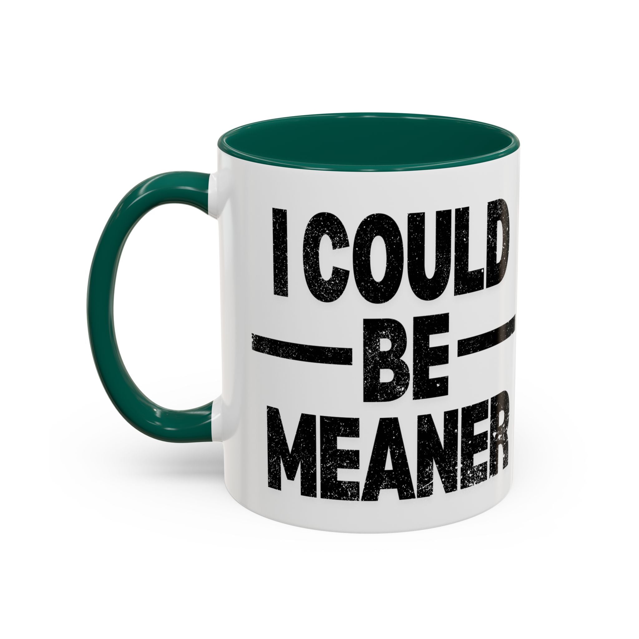 Sassy Coffee Mug, Funny Gift for Friends, Office Humor, Birthday Present, Get Well Soon, I Could Be Meaner