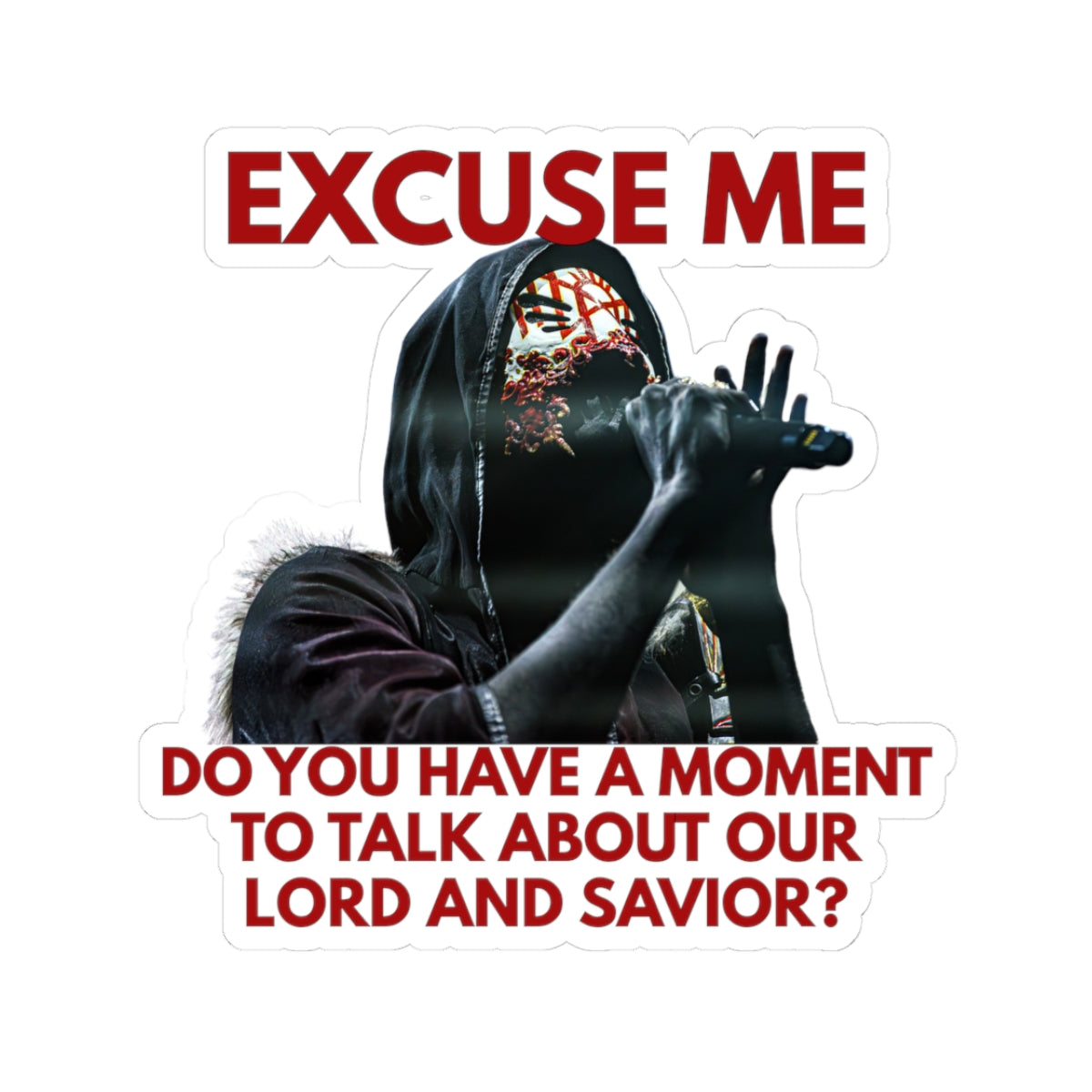 Humorous Kiss-Cut Stickers, Excuse Me Lord and Savior Sticker, Laptop Decor, Gift for Friends, Funny Decals for Cheerful Spaces