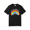 Funny Unisex T-Shirt - "Everything Sucks" Rainbow Graphic Tee, Casual Wear, Gift for Friends, Humor Shirt, Everyday Comfort