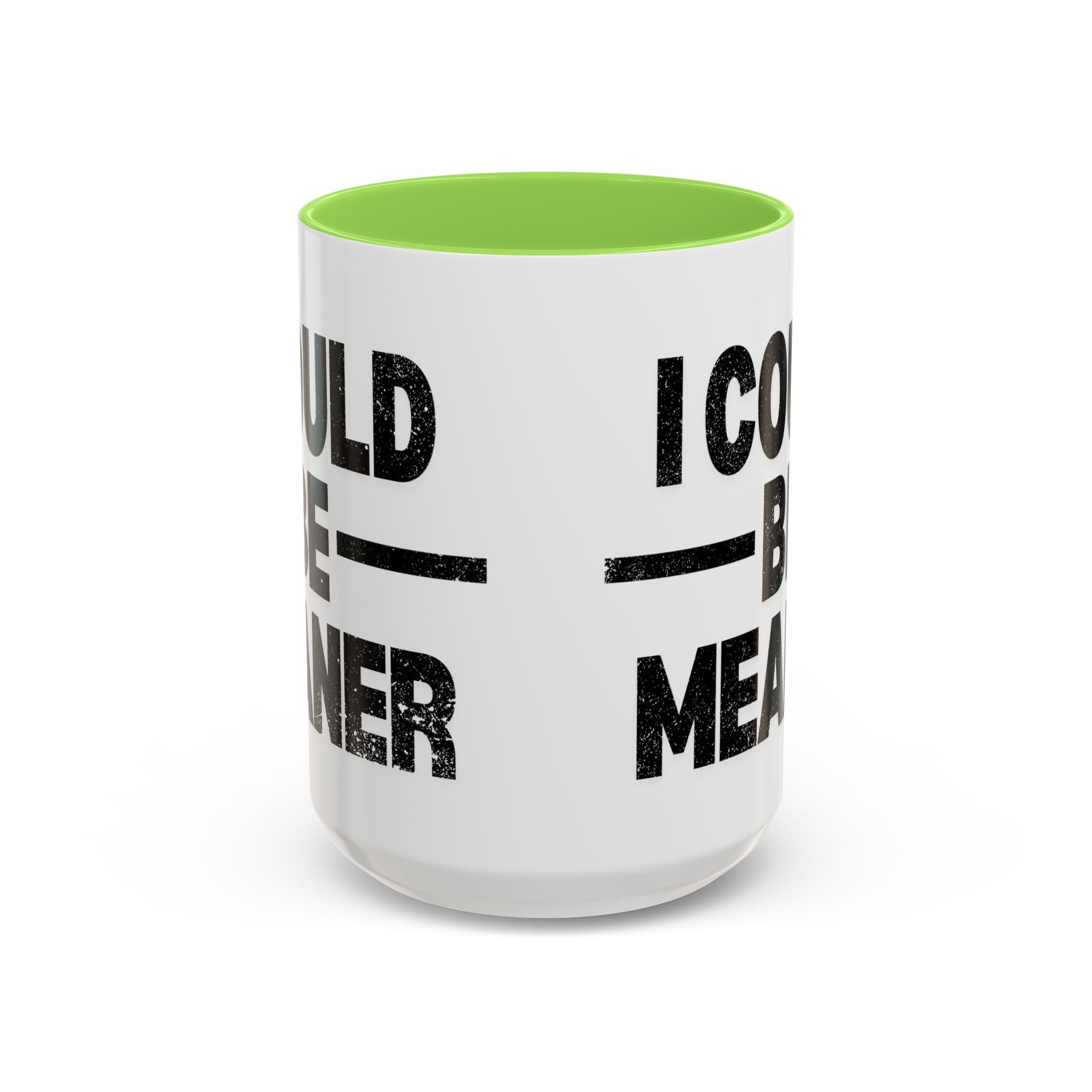 Sassy Coffee Mug, Funny Gift for Friends, Office Humor, Birthday Present, Get Well Soon, I Could Be Meaner
