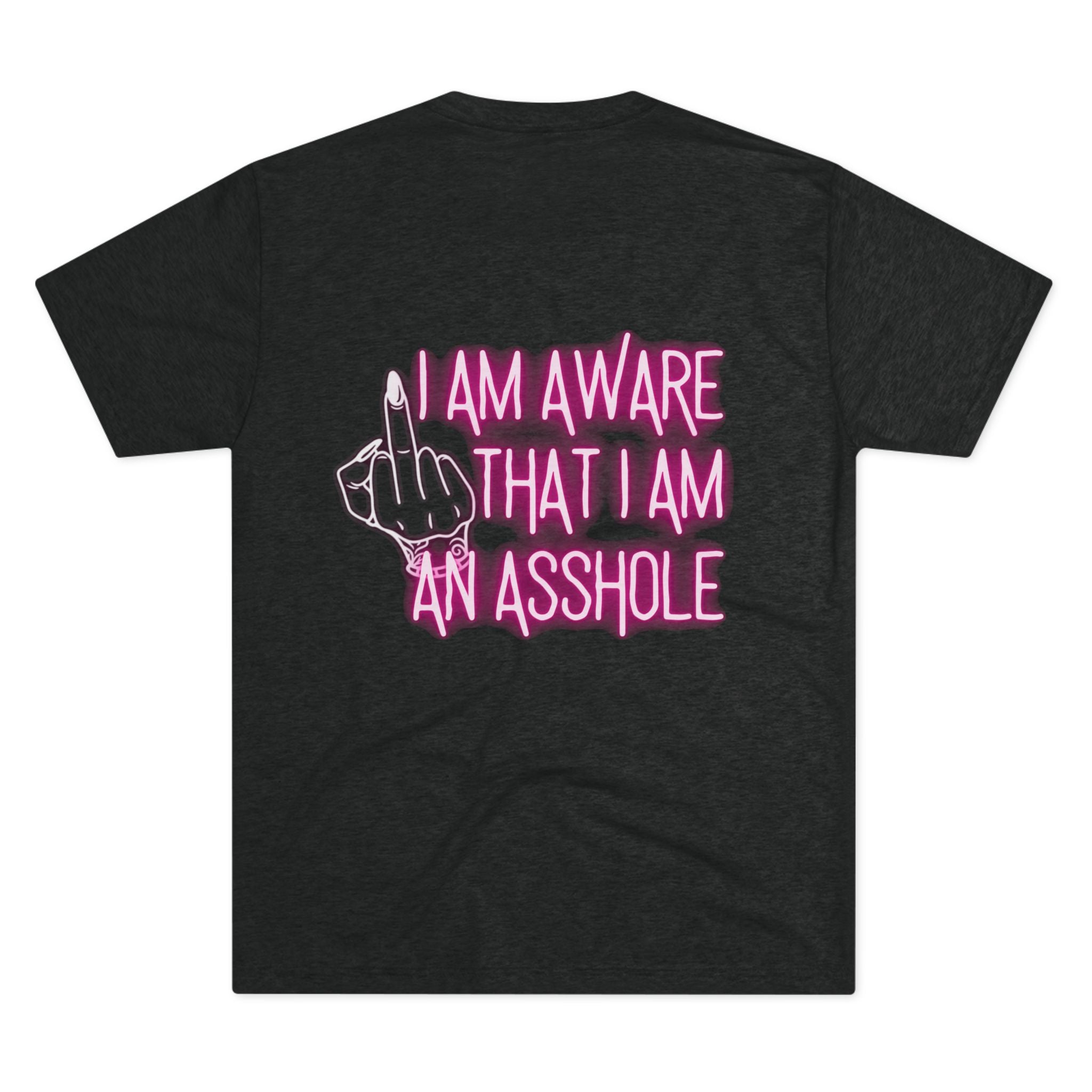 Funny Sarcastic T-Shirt | “I Am Aware That I Am An Asshole” | Savage Neon Graphic Tee
